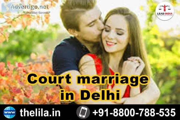 Court marriage in Delhi - Lead India law associates