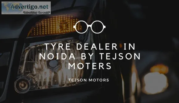 Tyre showroom in noida | tejson motors
