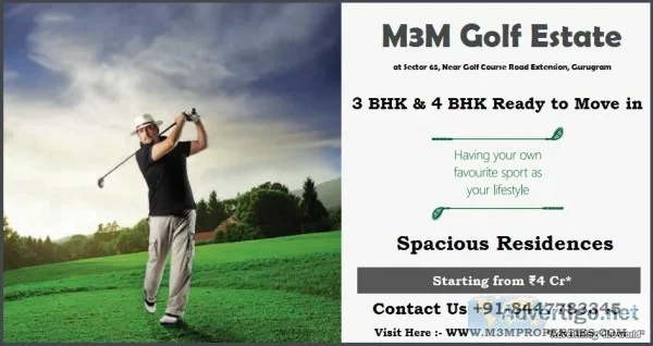 M3M Golf Estate Sector 65 Gurugram  For Those Who Wants To Be Di