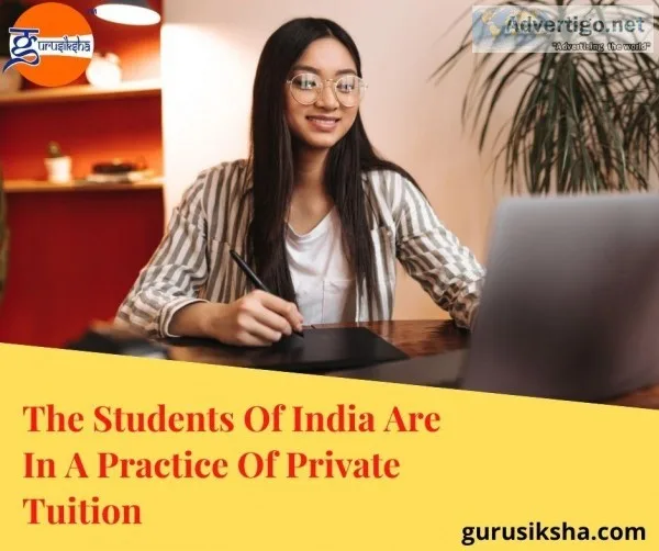 The Students Of India Are In A Practice Of Private Tuition