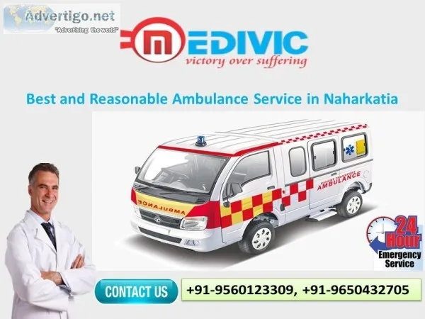 Best and Reasonable Ambulance Service in Naharkatia by Medivic A