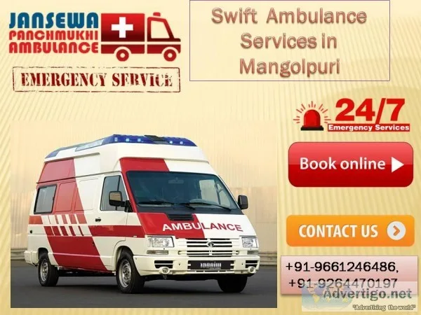 Swift Ambulance Services in Mangolpuri by Jansewa Panchmukhi