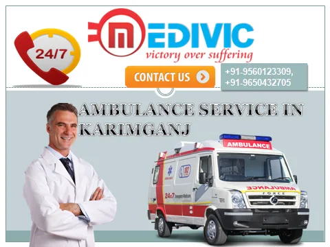 247 Available Ambulance Service in Karimganj by Medivic