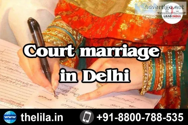 Court marriage in Delhi - Lead India law associates