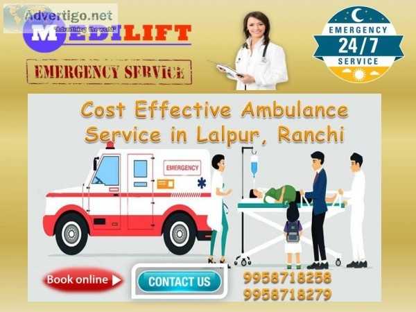 Cost Effective Ambulance Service in Lalpur by Medilift Ambulance