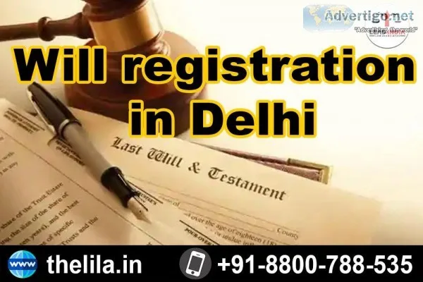 Will registration in Delhi - Lead India law associates