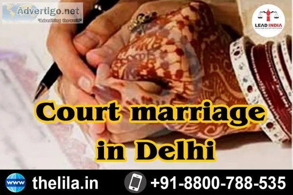 Court marriage in Delhi - Lead India law associates