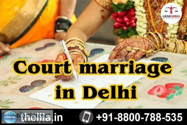 Court marriage in Delhi - Lead India law associates