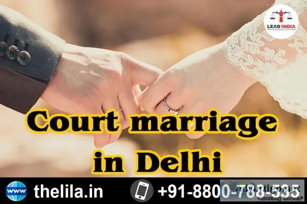 Court marriage in Delhi - Lead India law associates