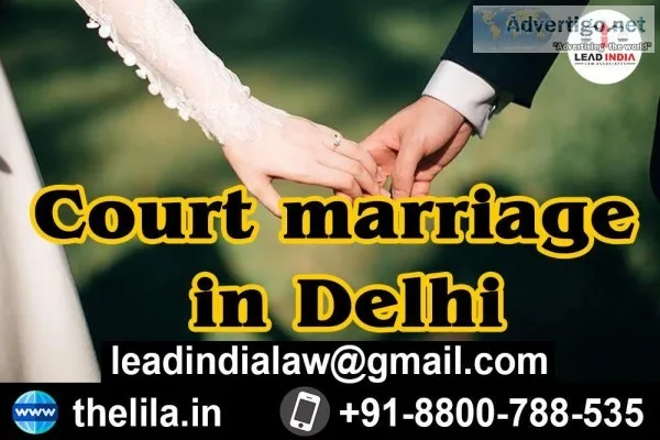 Court marriage in Delhi - Lead India law associates