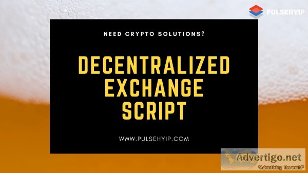 Grab Decentrazlied Exchange Script from Pulsehyip