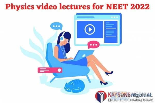 Physics video lectures for NEET 2022