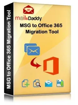 Mailsdaddy msg to office 365 migration tool