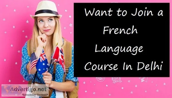Want to join a French language course in Delhi