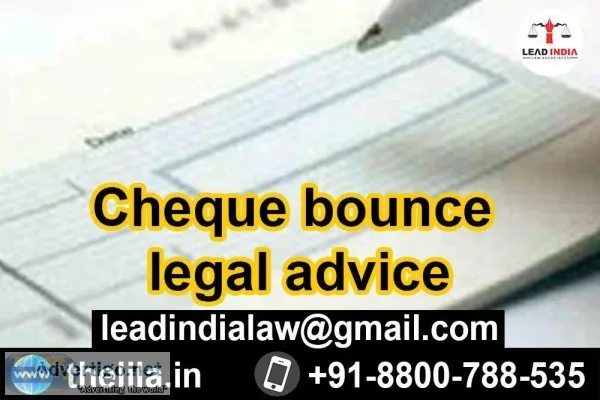 Cheque bounce legal advice - Lead India law associates