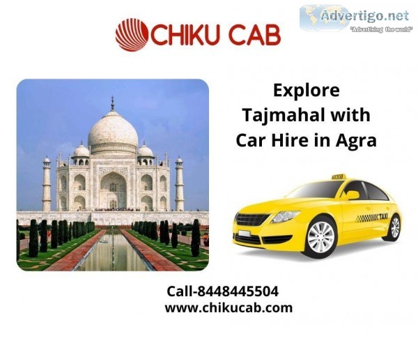 Car Hire in Agra To Visit Taj Mahal