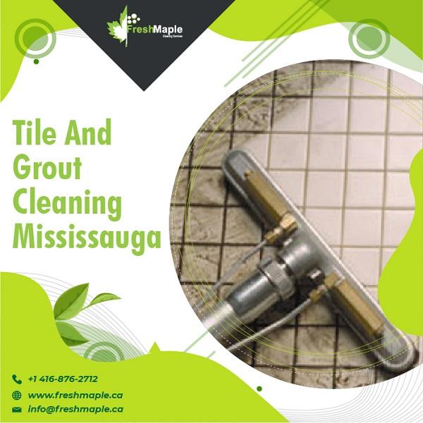 Best Tile and Grout Cleaning Mississauga - Fresh Maple