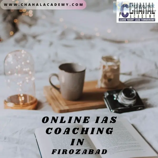 Online UPSCIPSIAS Coaching in Firozabad- Chahal Academy
