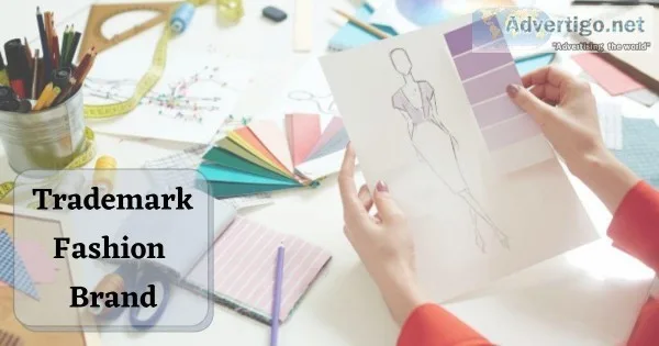 Process to Trademark a Fashion Brand with Zero Hassle 9716936280