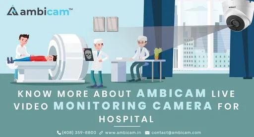 Know more about Ambicam Live Video Monitoring camera for Hospita