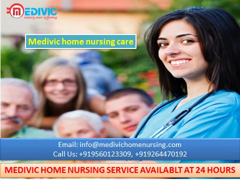 Take Outstanding Home Nursing Service in Supaul by Medivic Nursi