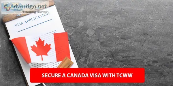 Secure a canada visa with tcww