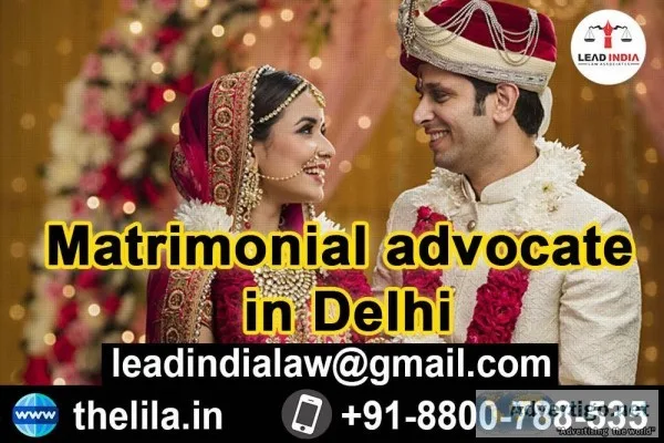 Matrimonial advocate in Delhi - Lead India Law Associates