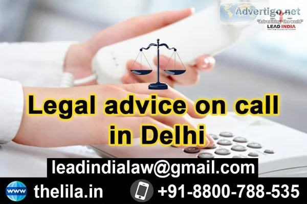 Legal advice on call in Delhi - Lead India Law Associates