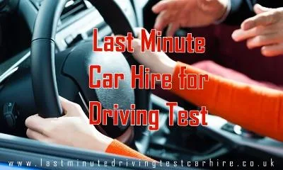 Polish Your Driving Skills Last Minute Car Hire for Driving Test