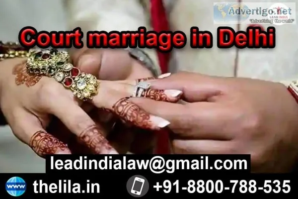 Court marriage in Delhi - Lead India Law Associates