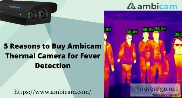 5 Reasons to Buy Ambicam Thermal Camera for Fever Detection