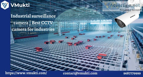 Industrial surveillance camera  Best CCTV camera for industries