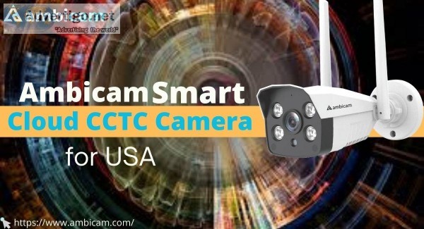 Ambicam provides Smart Cloud CCTV Camera System for USA