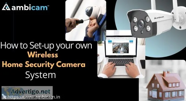 How to set up your own Wireless Home Security Camera Systems