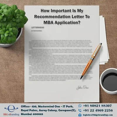 How Important Is My Recommendation Letter To MBA Application