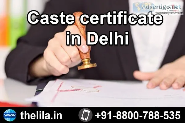 Caste certificate in Delhi - Lead India Law Associates