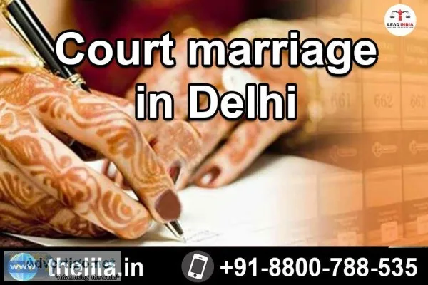 Court marriage in Delhi - Lead India Law Associates