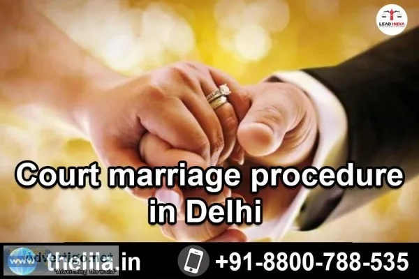 Court marriage procedure in Delhi - Lead India Law Associates