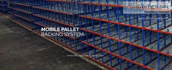 Mobile pallet racking system | metal storage systems pvt ltd