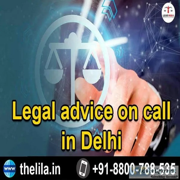 Legal advice on call in Delhi - Lead India Law Associates