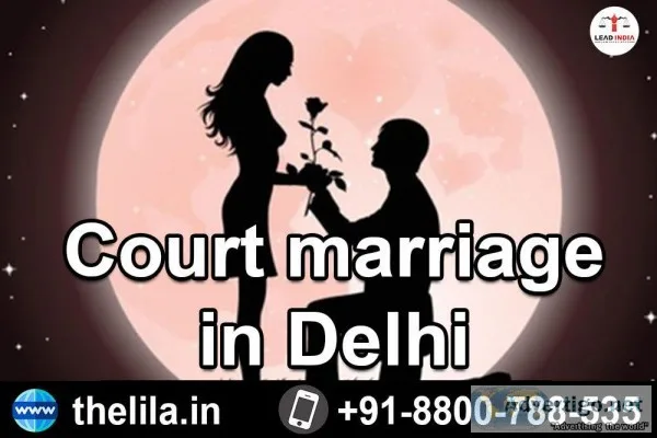 Court marriage in Delhi - Lead India Law Associates