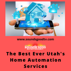 The Best Ever Utah&rsquos Home Automation Services - Soundsgoodt