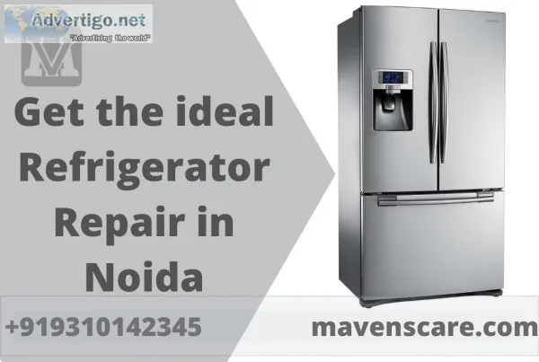 Get The Ideal Refrigerator Repair in Noida Booked Through Mavens