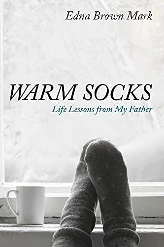 Warm Socks Life Lessons From My Father
