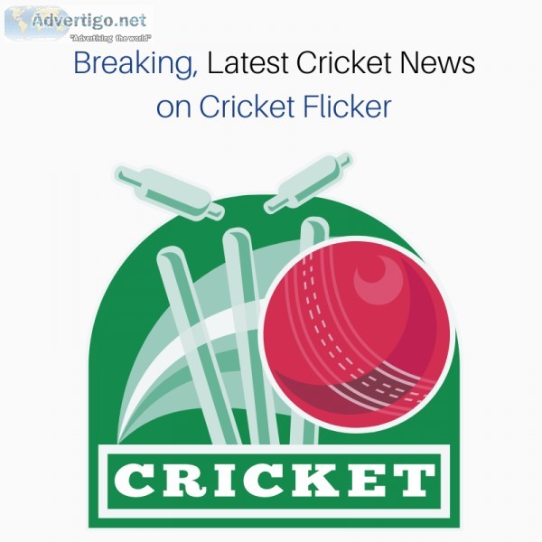 Breaking, latest cricket news on cricket flicker