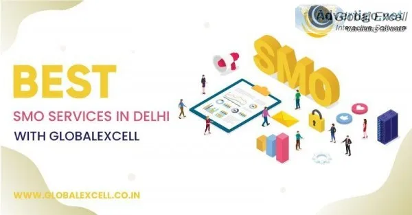 Best SMO Services in Delhi with GlobalExcell