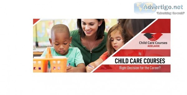 Comprehensive Solutions For Child care Courses In Adelaide