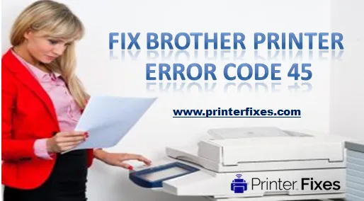 Easy way to fix brother printer error code 45