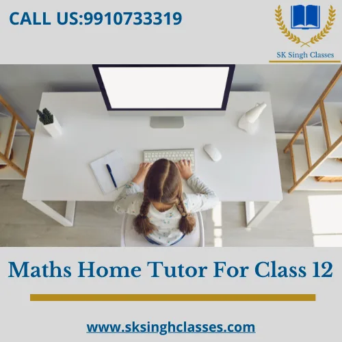 Maths Home Tutor For Class 12