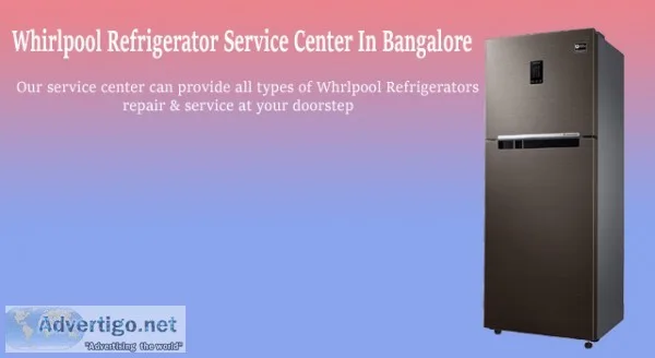 Whirlpool refrigerator repair in bangalore